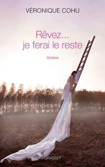 Rêvez... je ferai le reste - premier roman