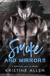 Smoke and Mirrors - Demented Sons MC Texas, #3