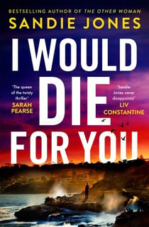 I Would Die For You - The electrifying thriller from the author of The Other Woman