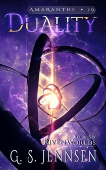 Duality (Riven Worlds Book Six) - Amaranthe, #19