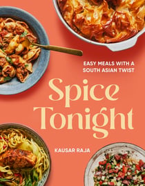 Spice Tonight - Easy meals with a South Asian twist