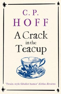 A Crack in the Teacup - The Happy Valley Chronicals, #2