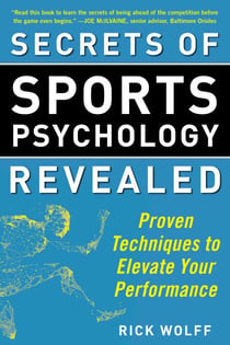 Secrets of Sports Psychology Revealed - Proven Techniques to Elevate Your Performance
