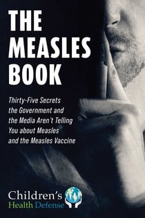 The Measles Book - Thirty-Five Secrets the Government and the Media Aren't Telling You about Measles and the Measles Vaccine