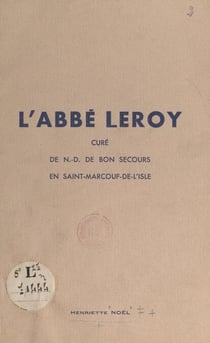 L'Abbé Leroy, curé de N.-D. de Bon Secours en Saint-Marcouf-de-l'Isle