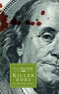 Killer Koks - Ein Wolf Unger Thriller