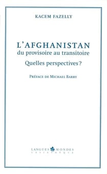 L'Afghanistan, du provisoire au transitoire - Quelles perspectives ?