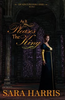 As it Pleases the King - The King's Pleasure, #1