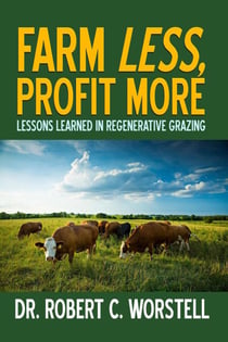 Farm Less, Profit More: Lessons in Regenerative Grazing - Regenerative Agriculture, #2