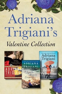 Adriana Trigiani's Valentine Collection - Very Valentine, Brava, Valentine, and The Supreme Macaroni Company