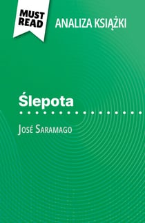 Ślepota książka José Saramago (Analiza książki) - Pełna analiza i szczegółowe podsumowanie pracy