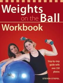 Weights on the Ball Workbook - Step-by-Step Guide with Over 350 Photos