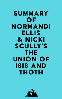 Summary of Normandi Ellis & Nicki Scully's The Union of Isis and Thoth