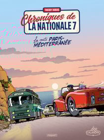 Chroniques de la nationale 7 T4 - La route Paris-Méditerranée