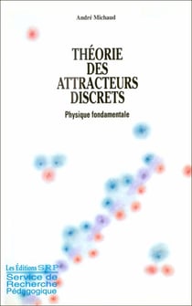 Théorie des attracteurs discrets - La trilogie de l'intelligence, #3