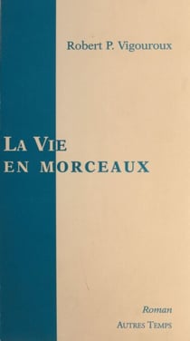 La vie en morceaux