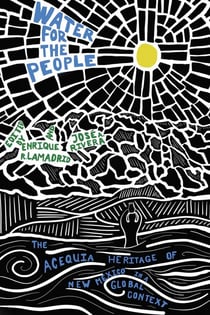 Water for the People - The Acequia Heritage of New Mexico in a Global Context