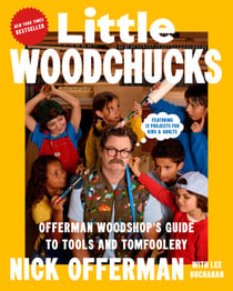Little Woodchucks - Offerman Woodshop's Guide to Tools and Tomfoolery