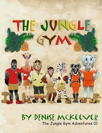 The Jungle Gym - The Jungle Gym Adventures, #1