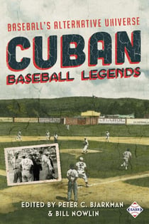 Cuban Baseball Legends: Baseball's Alternative Universe - SABR Digital Library, #40