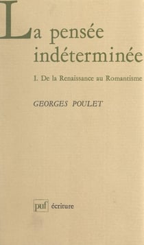 La pensée indéterminée (1) - De la Renaissance au Romantisme
