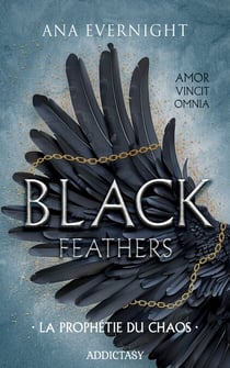 La Prophétie du chaos - Black Feathers Tome 1