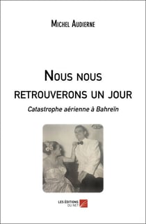 Nous nous retrouverons un jour - Catastrophe aérienne à Bahreïn