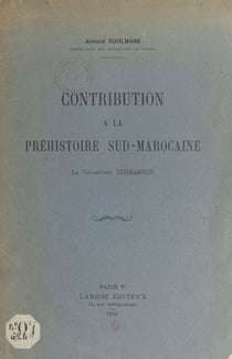 Contribution à la préhistoire sud-marocaine - La collection Terrasson