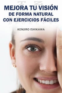 Mejora tu visión de forma natural con ejercicios fáciles