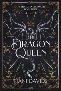 The Dragon Queen - The Eldrasian Chronicles, #3