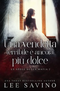 Una vendetta terribile è ancora più dolce - Le spose della mafia, #2