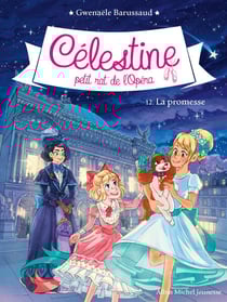La Promesse - Célestine, petit rat de l'Opéra - tome 12