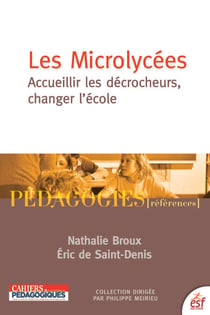 Les Microlycées - Accueillir les décrocheurs, changer l'école