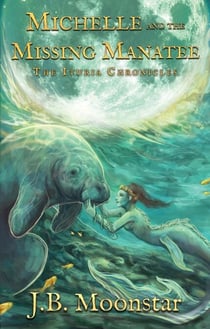 Michelle and the Missing Manatee - The Ituria Chronicles, #8
