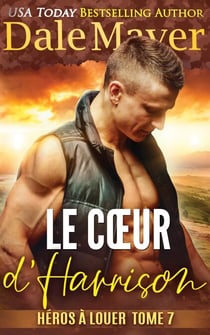 Le Cœur d'Harrison - Héros à louer, #7