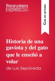 Historia de una gaviota y del gato que le enseñó a volar de Luis Sepúlveda (Guía de lectura) - Resumen y análisis completo