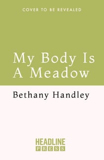 My Body is a Meadow - Finding Freedom in the Outdoors
