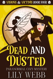 Dead and Dusted - Visions & Victims, #4
