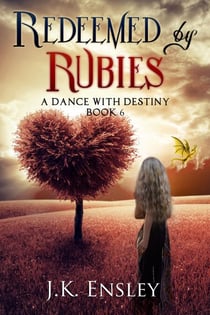 Redeemed by Rubies - A Dance with Destiny, #6