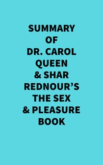 Summary of Dr. Carol Queen & Shar Rednour's The Sex & Pleasure Book