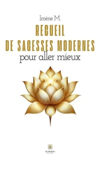 Recueil de sagesses modernes pour aller mieux
