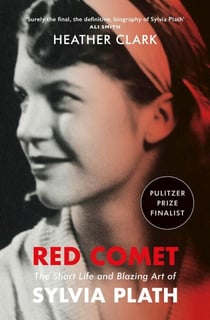 Red Comet - The prize-winning biography of Sylvia Plath