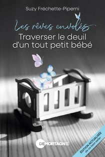 Les rêves envolés - Édition actualisée - Traverser le deuil d'un tout petit bébé