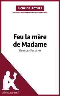 Feu la mère de Madame de Georges Feydeau (Fiche de lecture) - Analyse complète et résumé détaillé de l'oeuvre