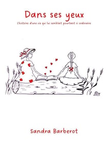 Dans ses yeux - L'histoire d'une vie qui lui semblait pourtant si ordinaire