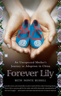 Forever Lily - An Unexpected Mother's Journey to Adoption in China