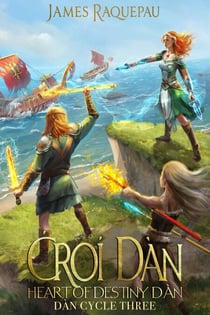 Croí Dàn - Heart of Destiny - Dàn Cycle, #3