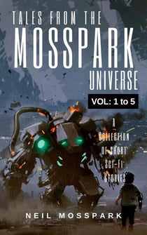 Tales From the Mosspark Universe: Vol. 1 to 5 - Tales From the Mosspark Universe