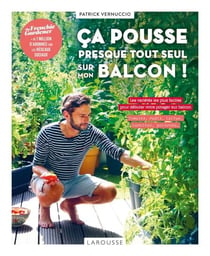 Ca pousse presque tout seul sur mon balcon !