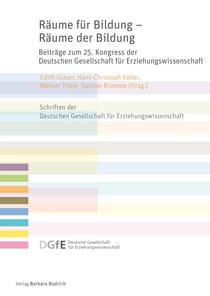 Räume für Bildung – Räume der Bildung - Beiträge zum 25. Kongress der Deutschen Gesellschaft für Erziehungswissenschaft